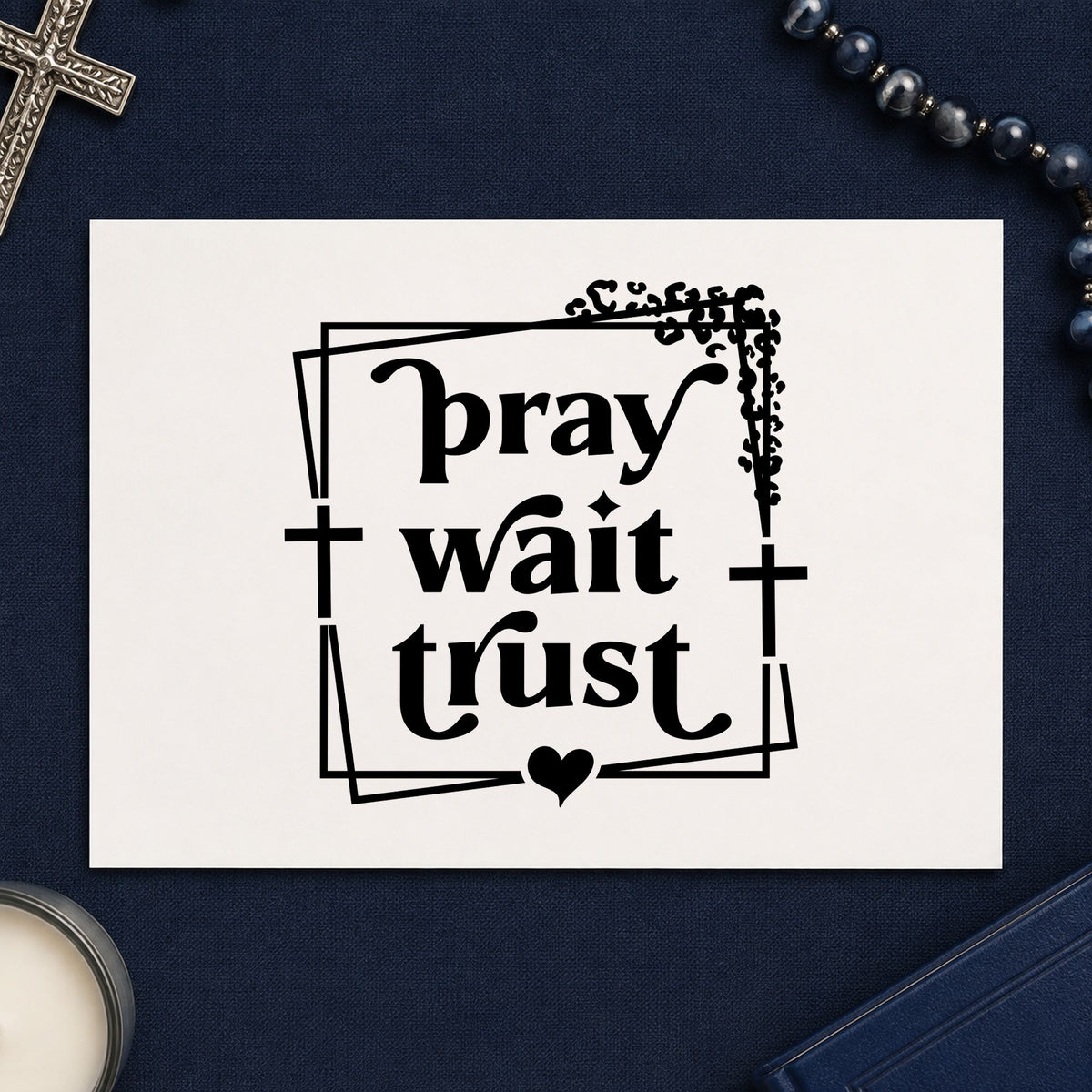 Pray Wait Trust rubber stamp printed in black ink, ready for leafy frame cards and similar paper crafts.