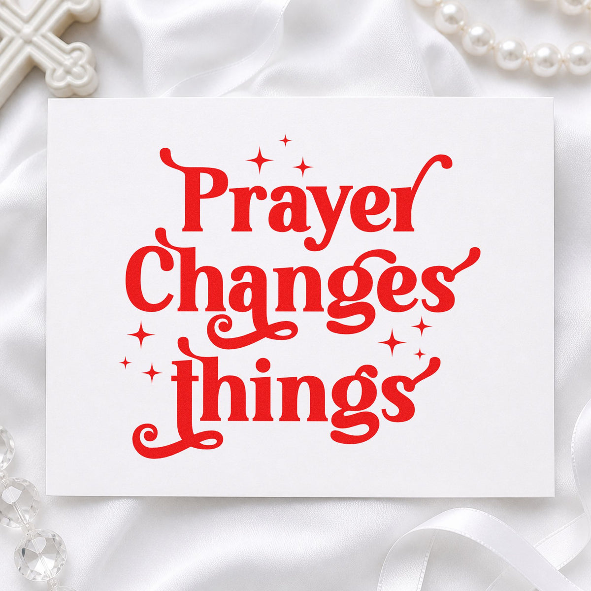Prayer Changes Things rubber stamp shown in red ink, stamped for projects such as grandmother gifts.