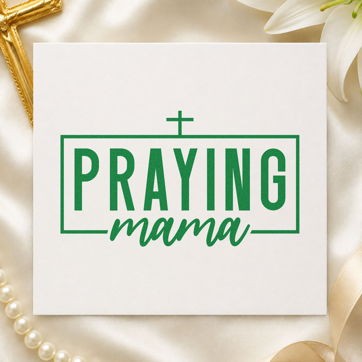 Praying Mama craft stamp imprint in green ink on a handmade project, one idea being mom tees.