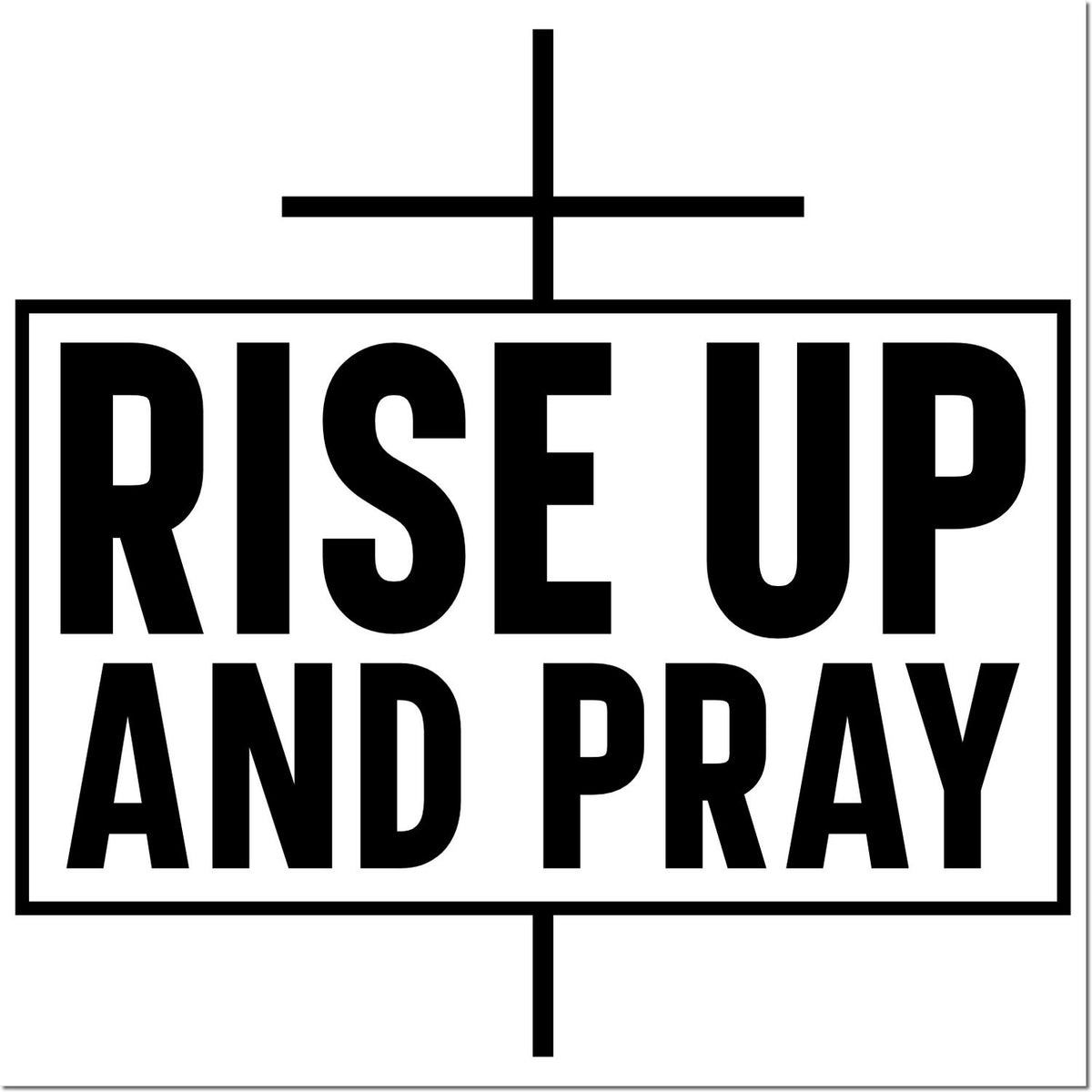 Black RISE UP AND PRAY stamp and seal with cross icon, bold text in outlined rectangle on white background.
