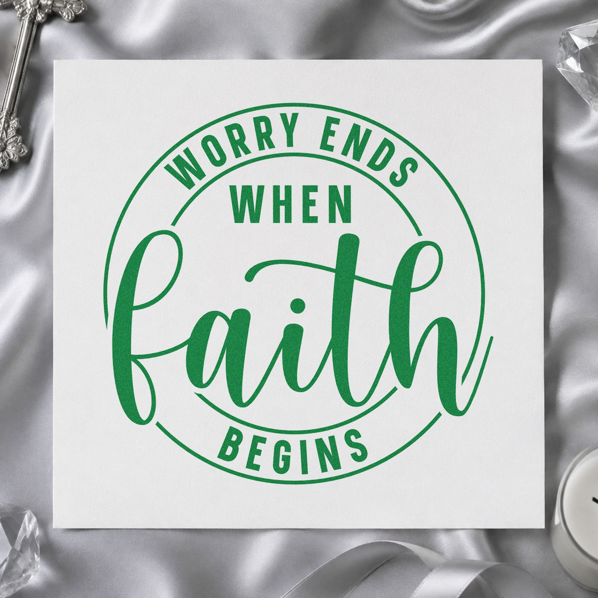 Worry Ends When Faith Begins craft stamp imprint in green ink on a handmade project, one idea being test week gifts.