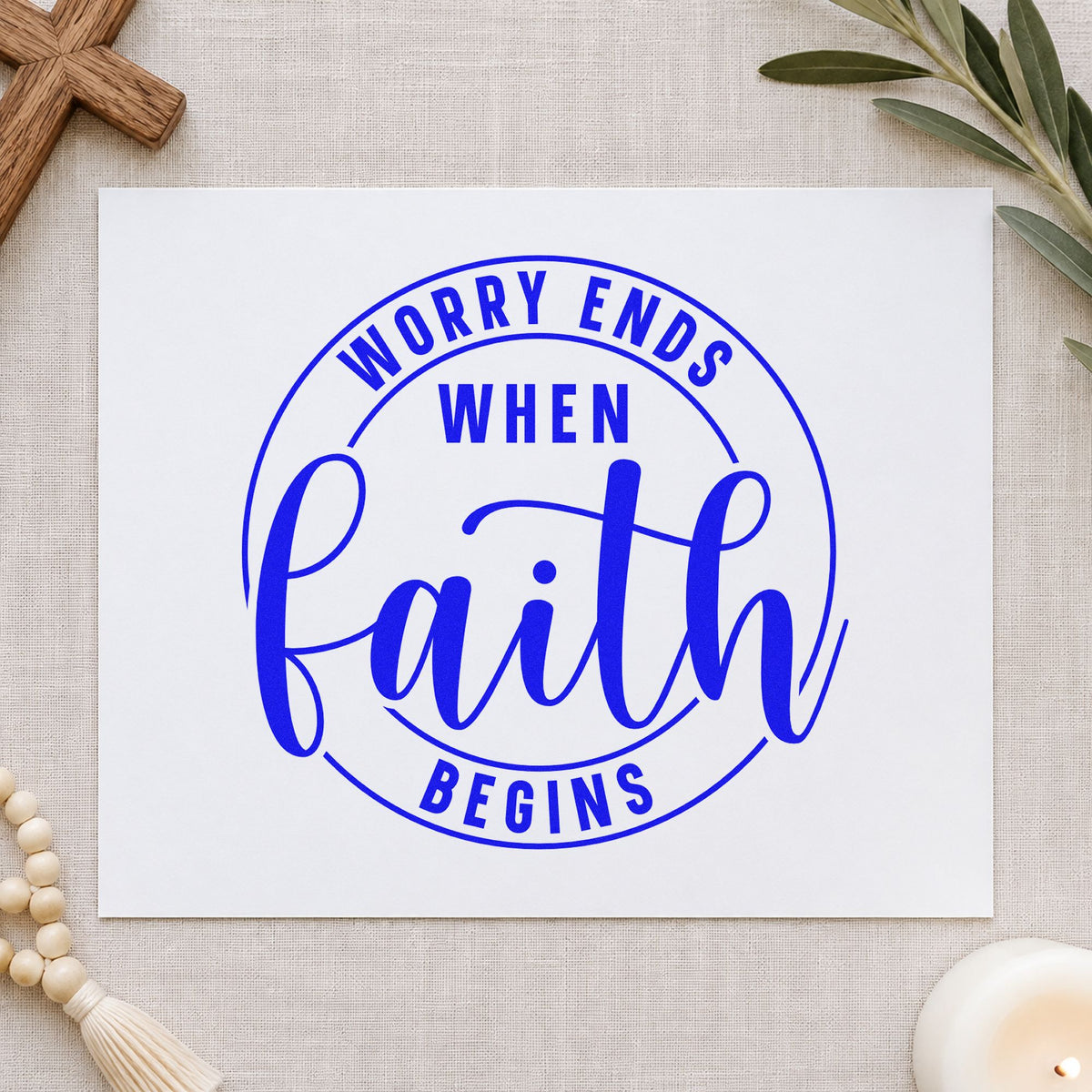 Worry Ends When Faith Begins craft stamp imprinted in blue ink on paper, a design suited to canvas totes.