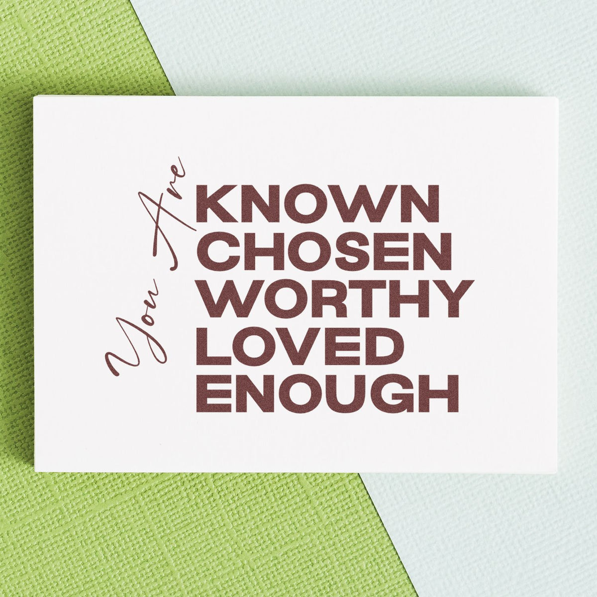 You Are Known and Loved rubber stamp shown in brown ink, stamped for projects such as foster care welcome kits.