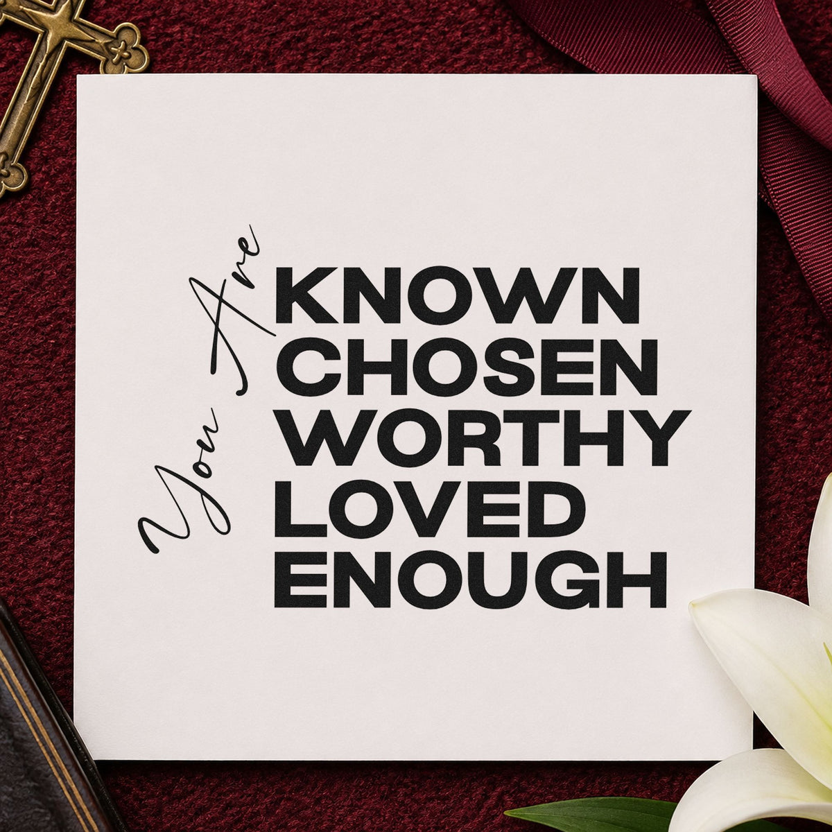 You Are Known and Loved rubber stamp printed in black ink, ready for identity list cards and similar paper crafts.