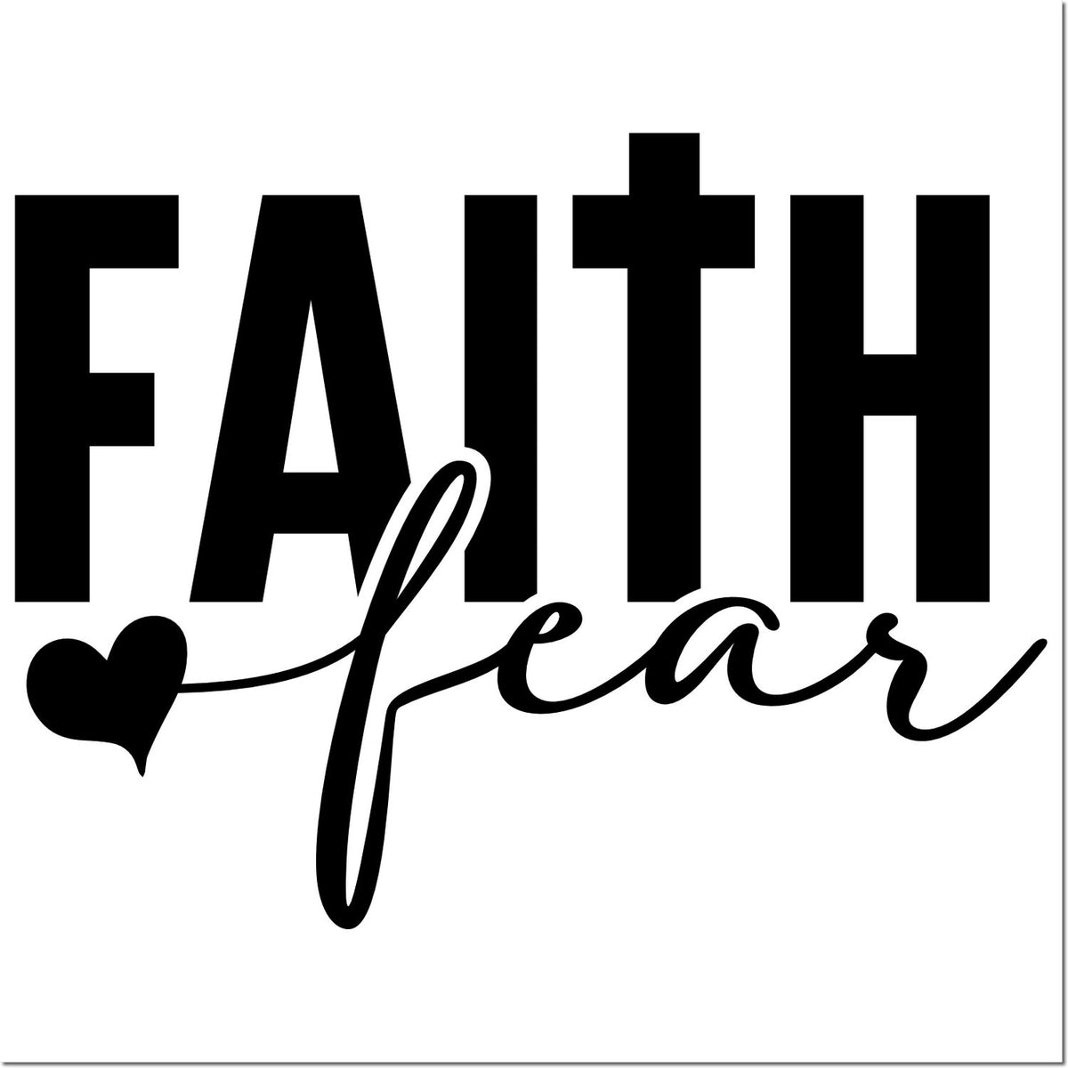 Black faith-over-fear stamp and seal design with bold block letters, script text, and a heart on a white background.