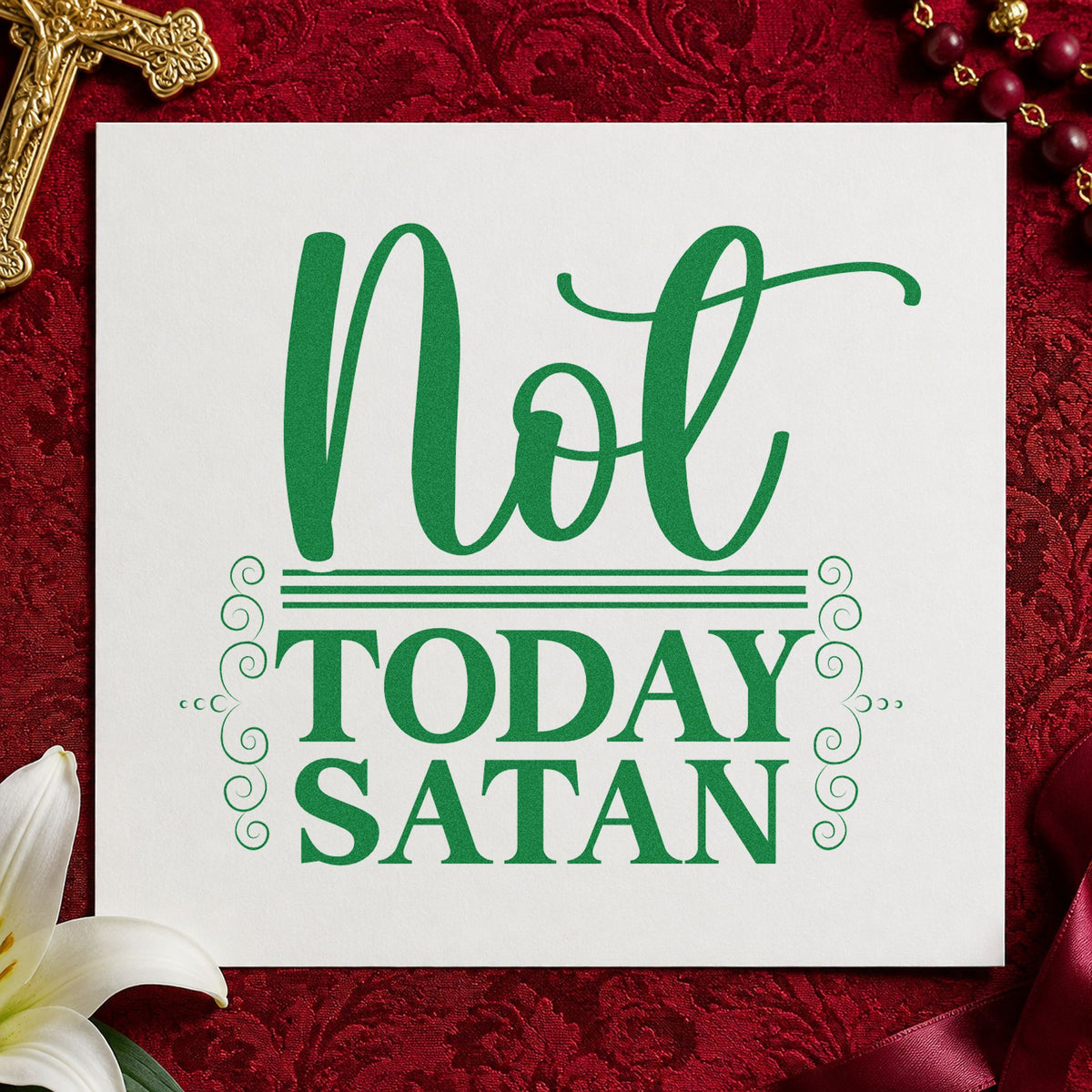 Not Today Satan Ornamental craft stamp imprint in green ink on a handmade project, one idea being door hanger crafts.