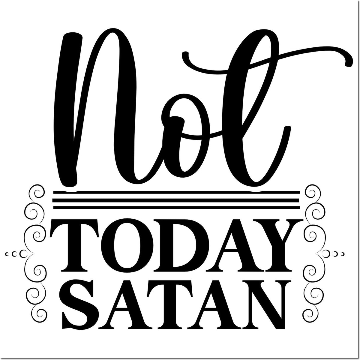 Black Not Today Satan stamp and seal design with decorative swirls and lines on a white background.