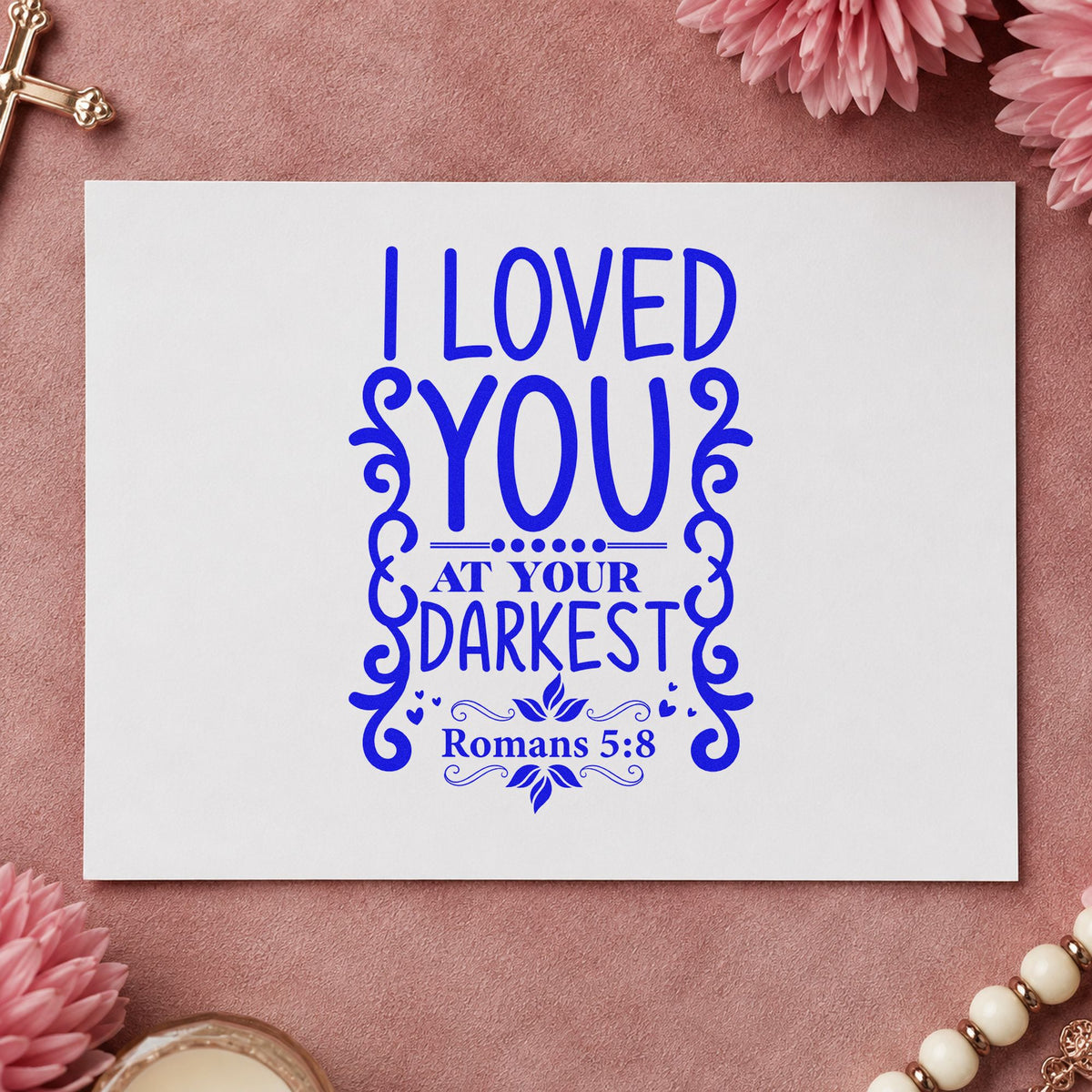 Loved at Your Darkest Scrolls craft stamp imprinted in blue ink on paper, a design suited to good friday programs.