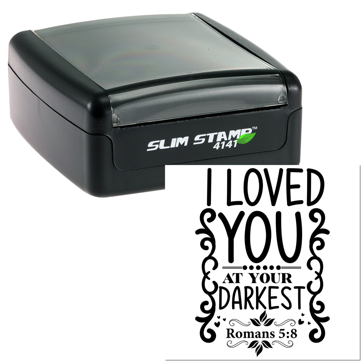 Black self-inking stamp and seal set with bold I Loved You at Your Darkest design and Slim Stamp 4141 label.