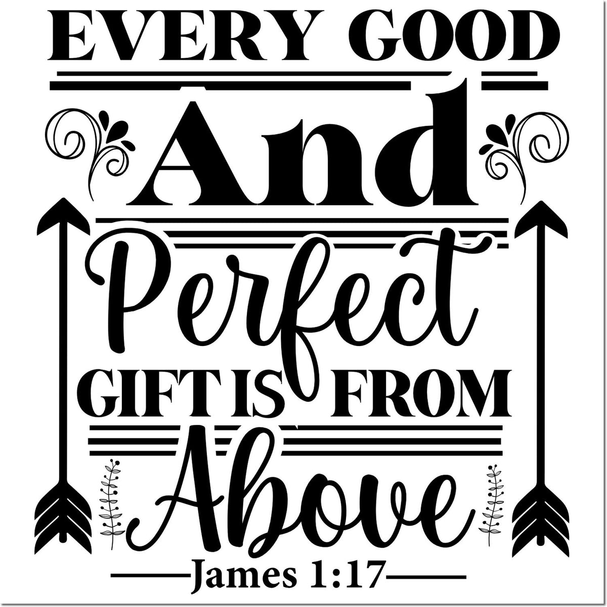 Black-and-white decorative stamp/seal with bold scripture text, arrows, florals, and James 1:17.