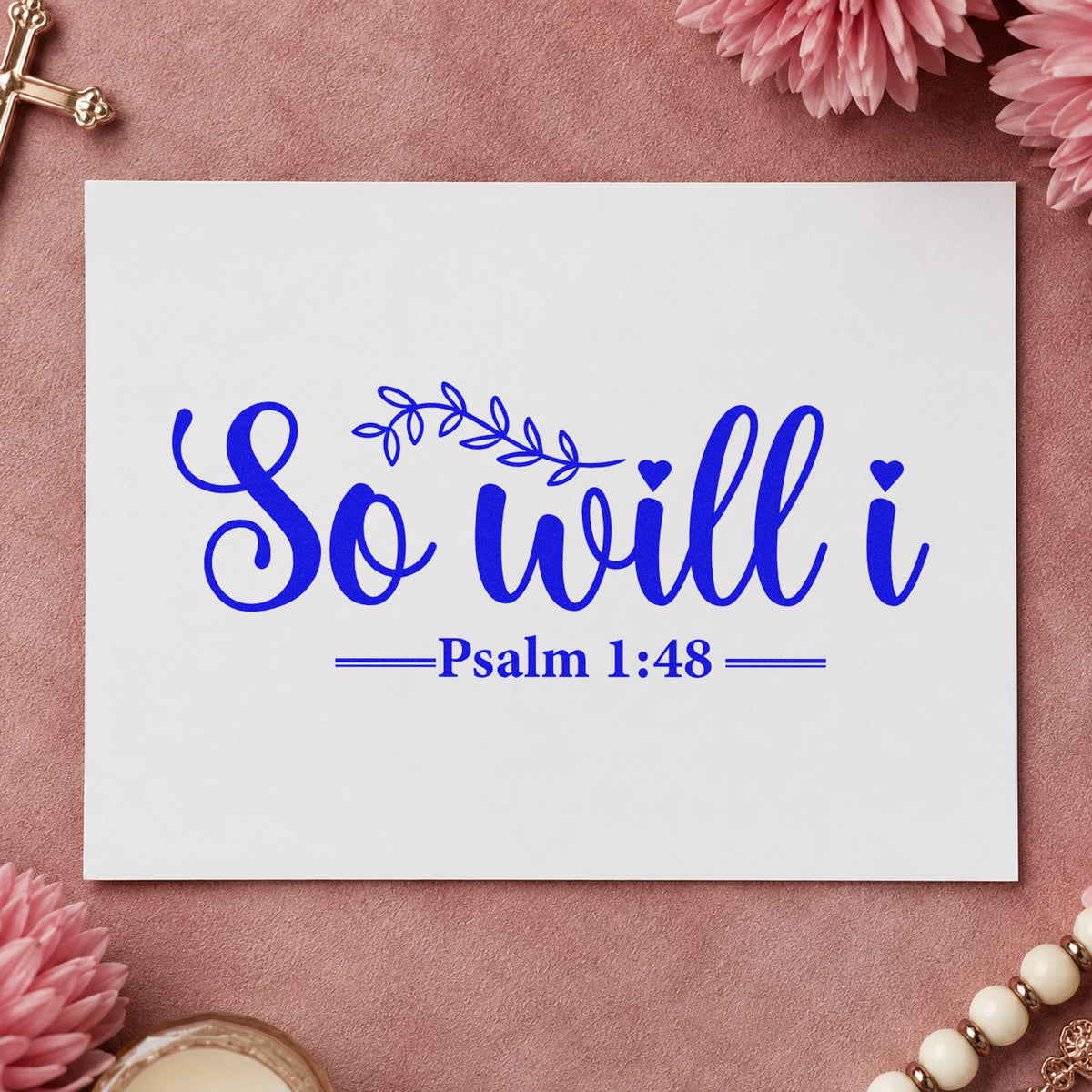 So Will I craft stamp imprinted in blue ink on paper, a design suited to bookmark crafts.