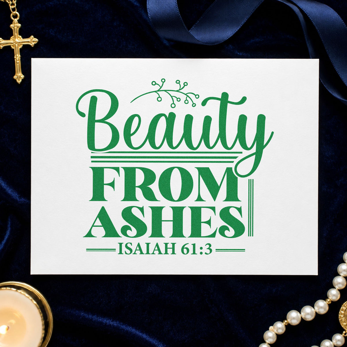 Beauty from Ashes Rules craft stamp imprint in green ink on a handmade project, one idea being framed wall art.