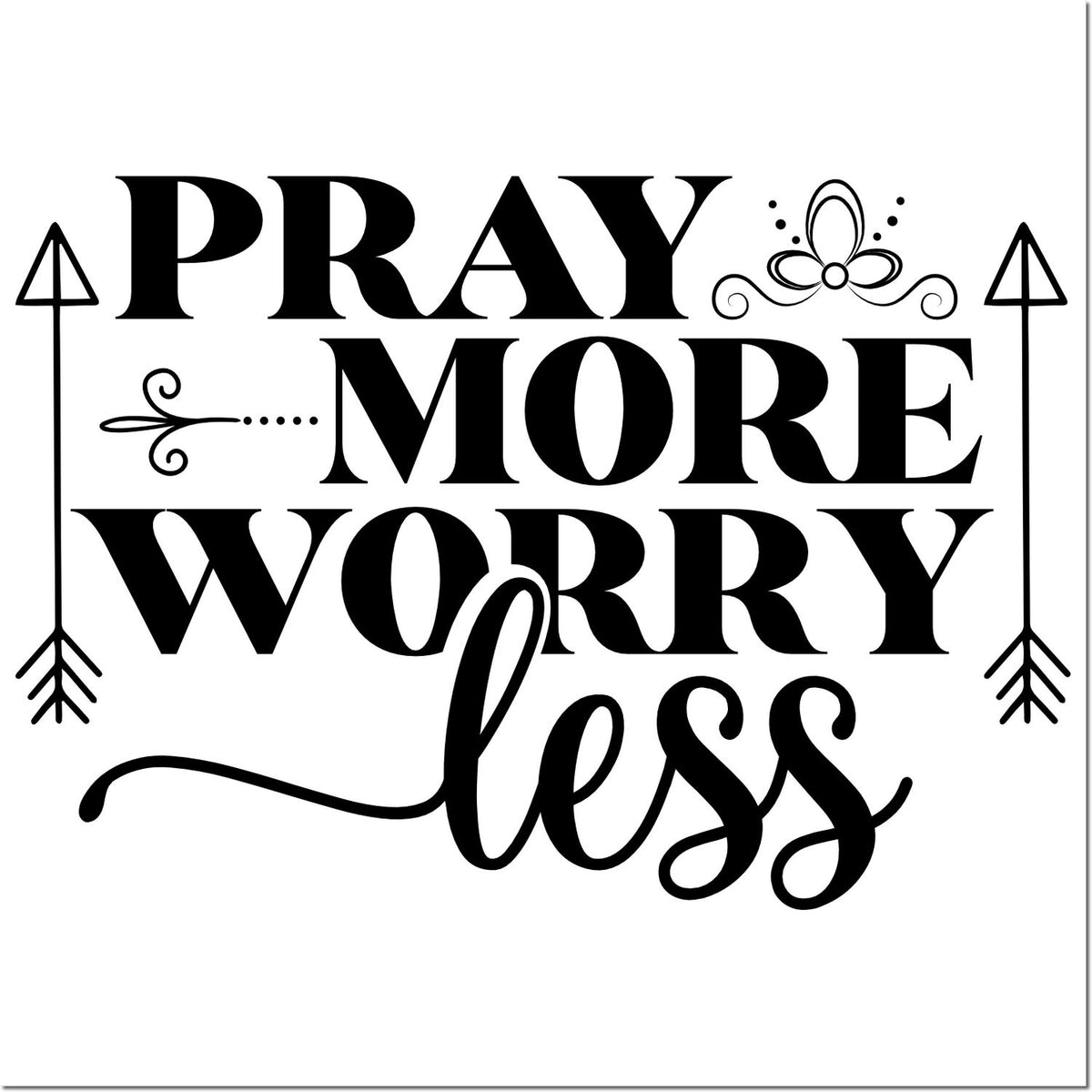 Black decorative stamp and seal design reading Pray More Worry Less with arrows and floral accents on white background.