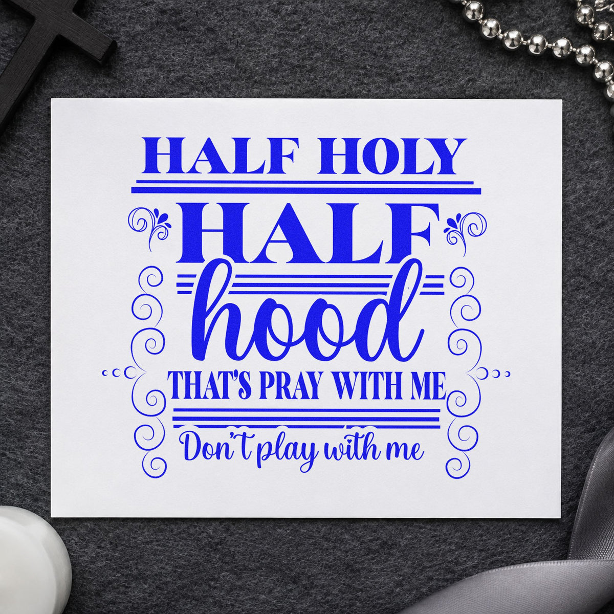 Half Holy Half Hood Scrolls craft stamp in blue ink on cardstock, an easy option for tee transfers.