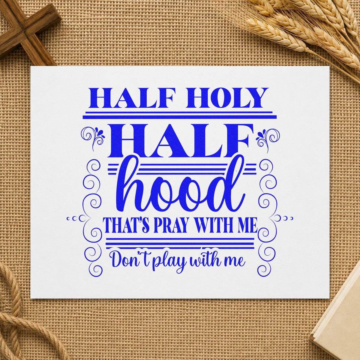 Half Holy Half Hood Scrolls craft stamp imprinted in blue ink on paper, a design suited to prayer chat gifts.