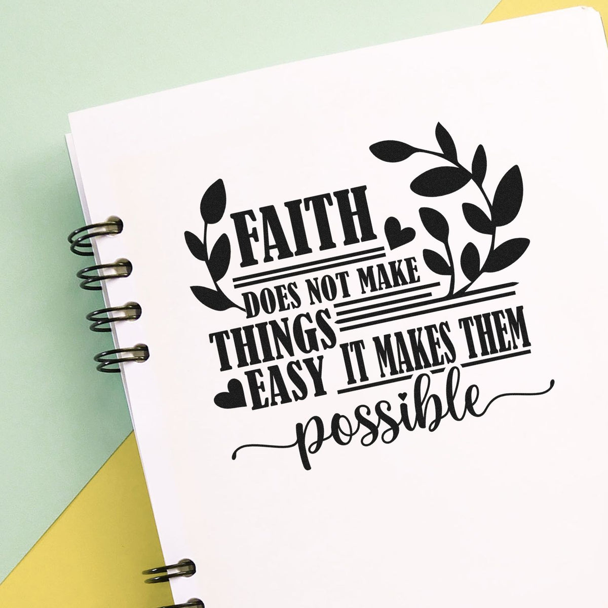 Faith Does Not Make Things Easy, It Makes Them Possible With Hearts Wooden Stamp - Vintage Pro imprint stamped in black ink. Bold leaves, small hearts, and rules accent "Faith does not make things easy, it makes them possible."