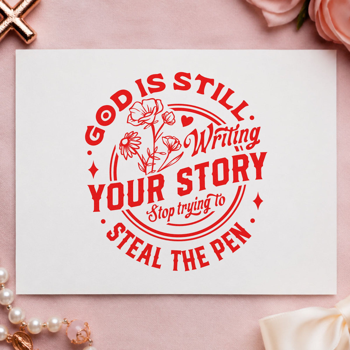 God Is Writing Your Story Flowers rubber stamp shown in red ink, stamped for projects such as journal cover stamping.