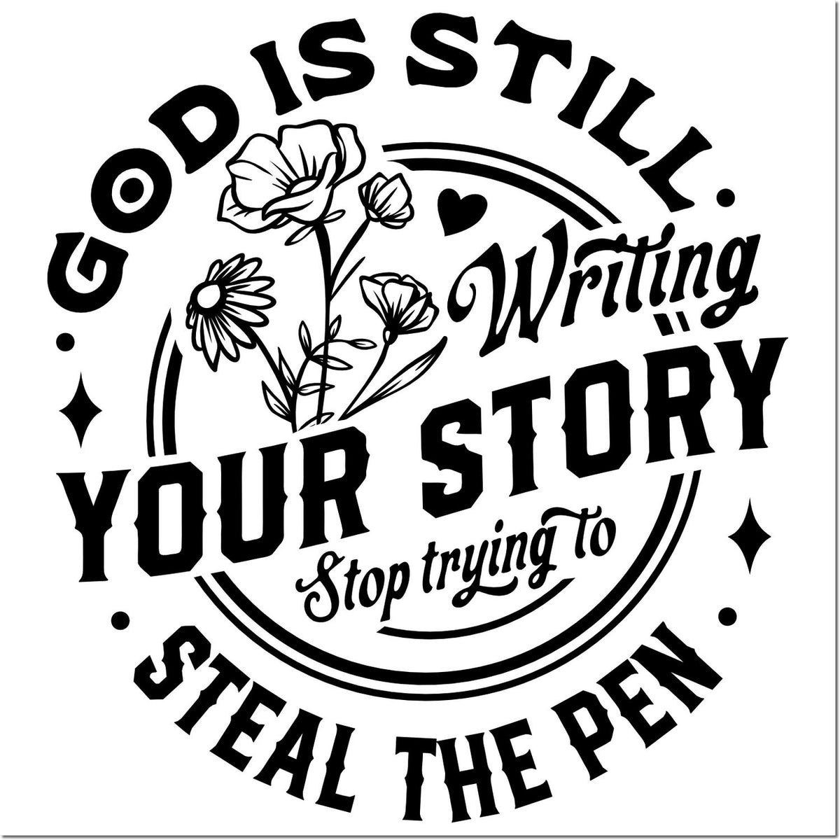 Black-and-white decorative rubber stamp seal with floral circle and God is still writing your story text.