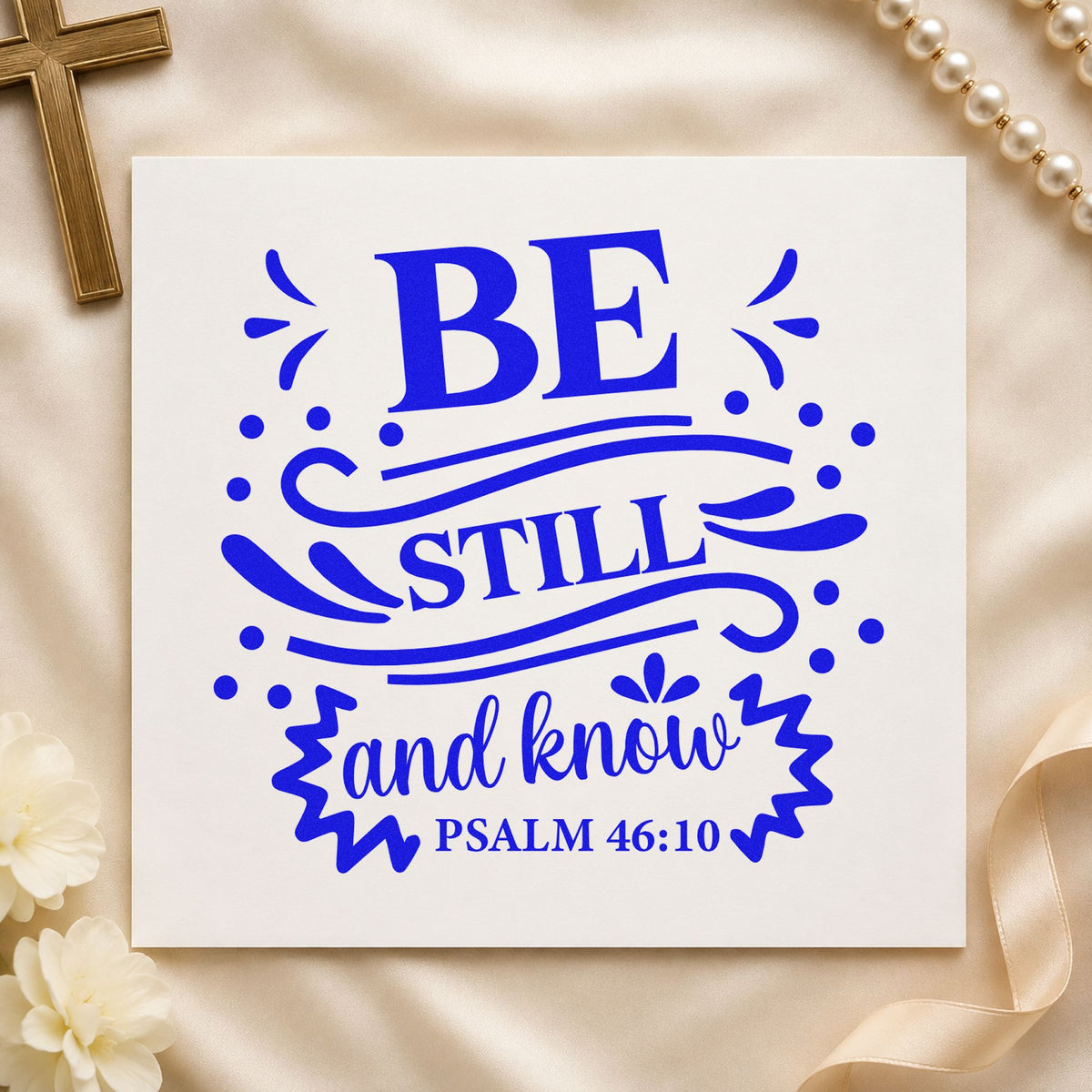 Be Still and Know Flourishes craft stamp imprinted in blue ink on paper, a design suited to burnout notes.