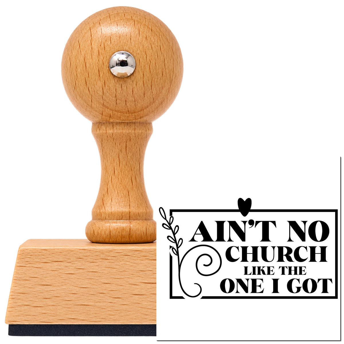 Vintage Pro beech wood stamp with a round knob handle, shown with its black Ain't No Church Like The One I Got imprint on white.
