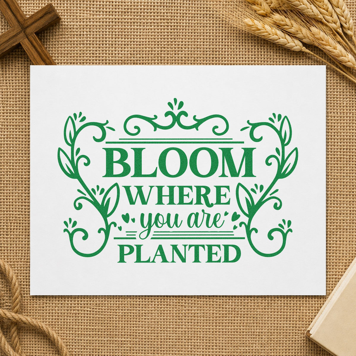 Bloom Where Planted Ornamental craft stamp imprint in green ink on a handmade project, one idea being military move gifts.