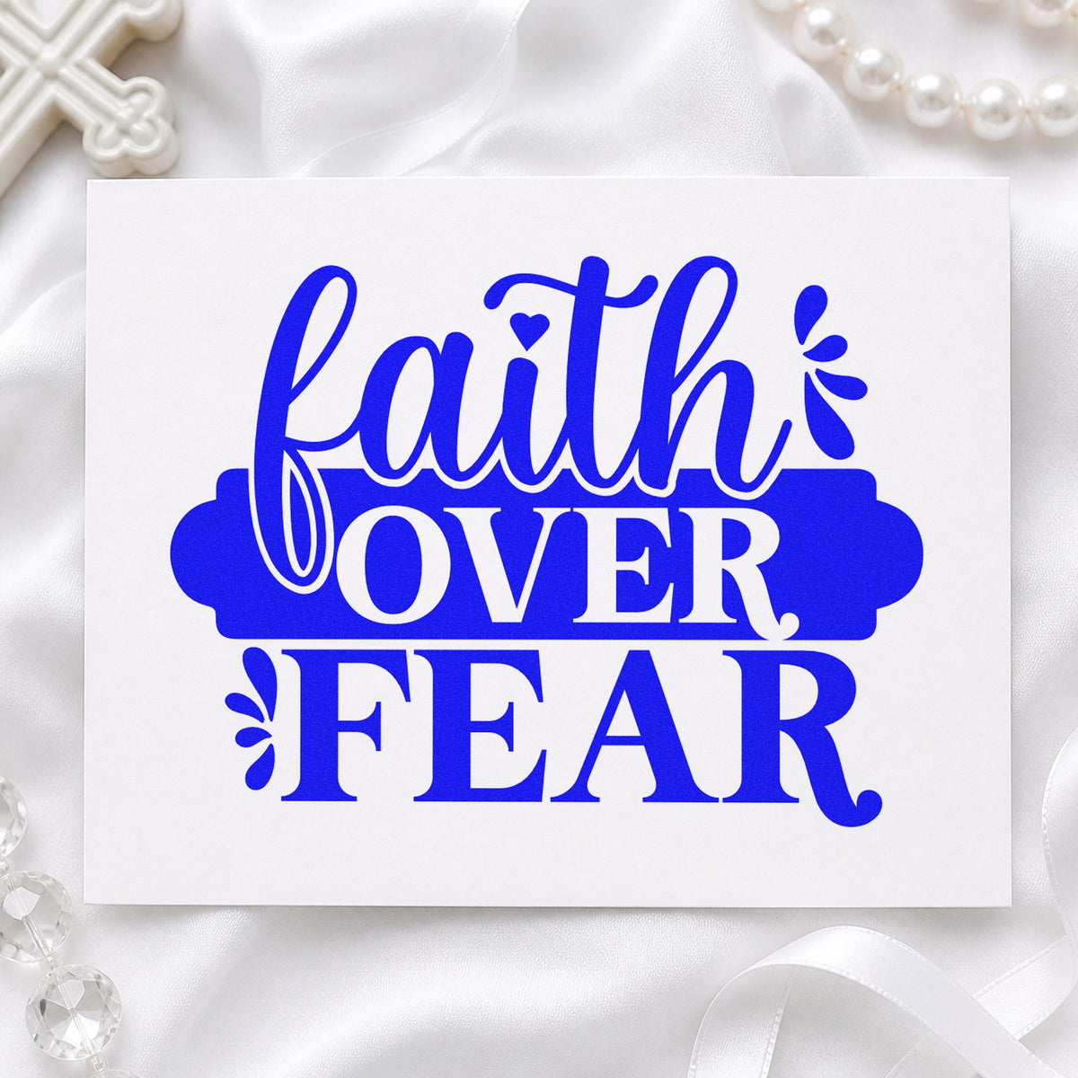 Faith over Fear Banner craft stamp in blue ink on cardstock, an easy option for tee transfers.