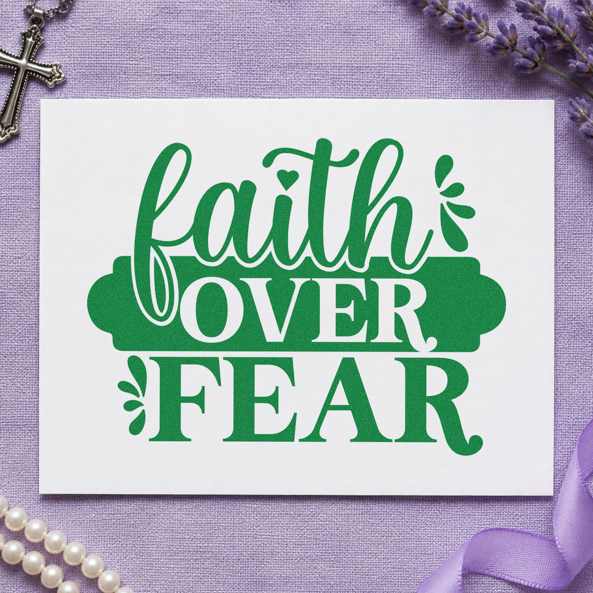 Faith over Fear Banner craft stamp imprint in green ink on a handmade project, one idea being framed bedroom art.