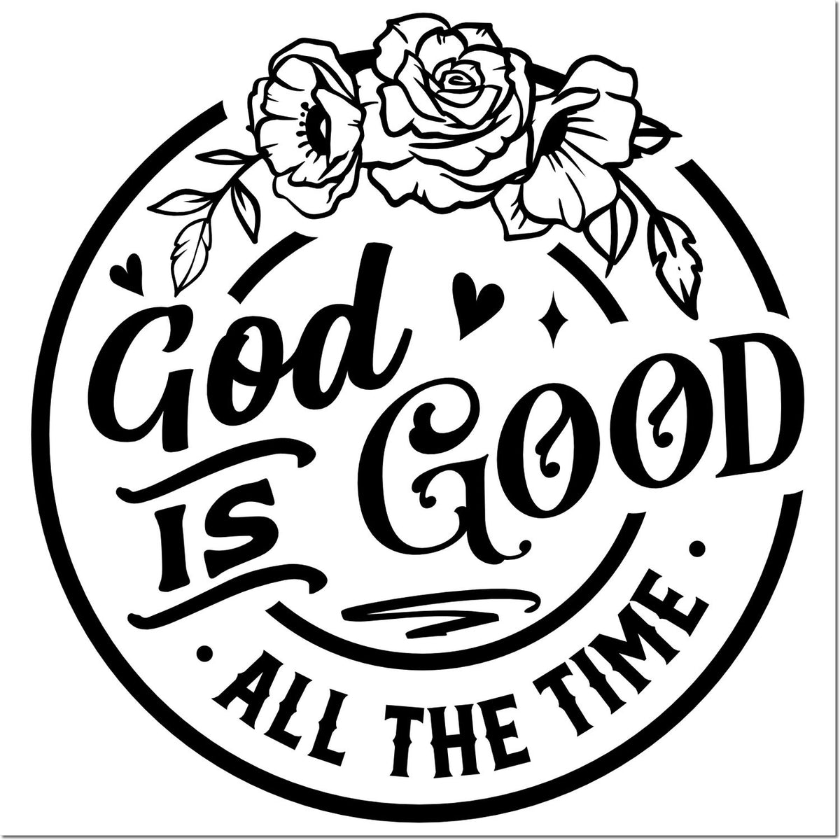 Black-and-white circular stamp seal with floral top and bold text God Is Good All the Time.