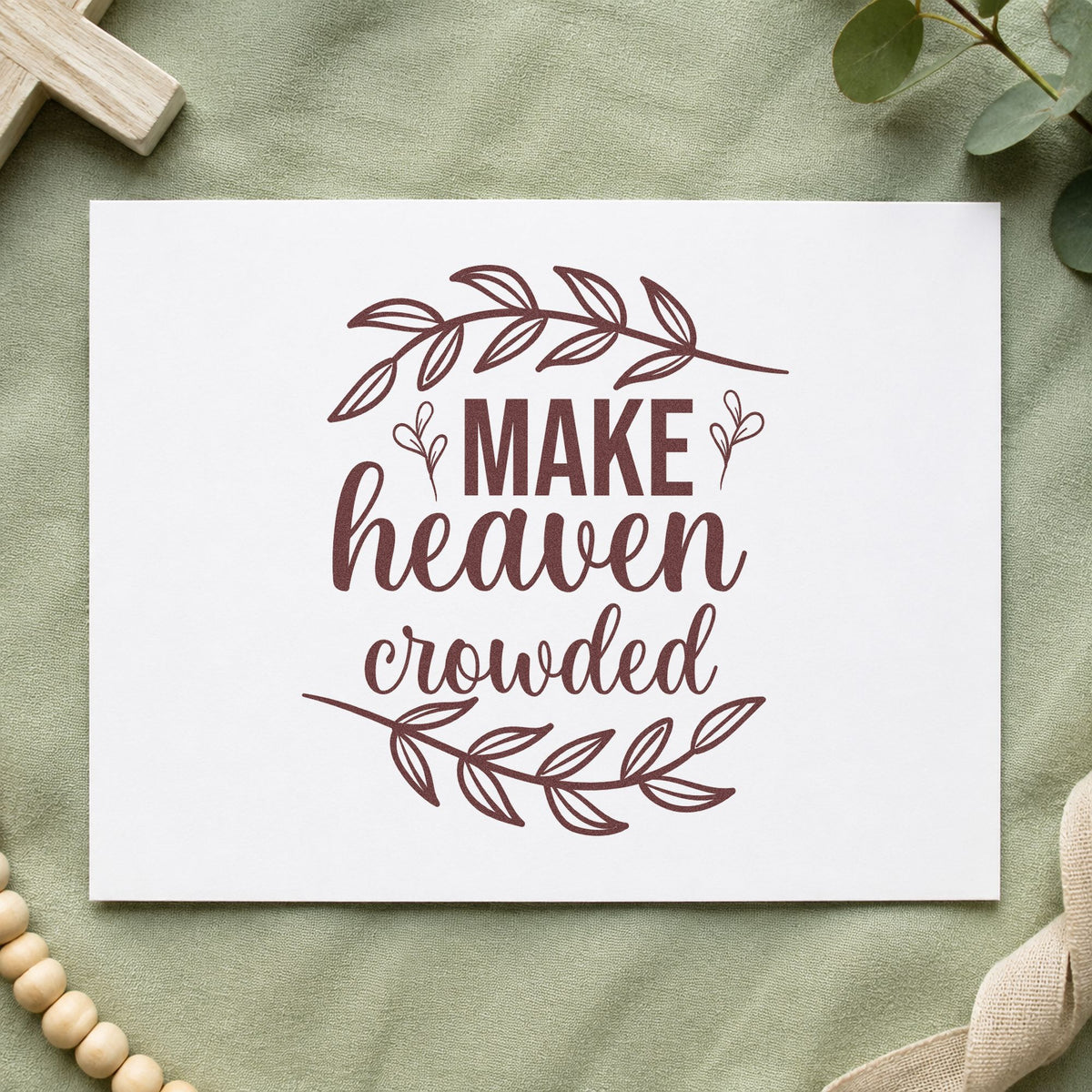 Make Heaven Crowded Leaves rubber stamp printed in brown ink, ready for mission pages and similar paper crafts.