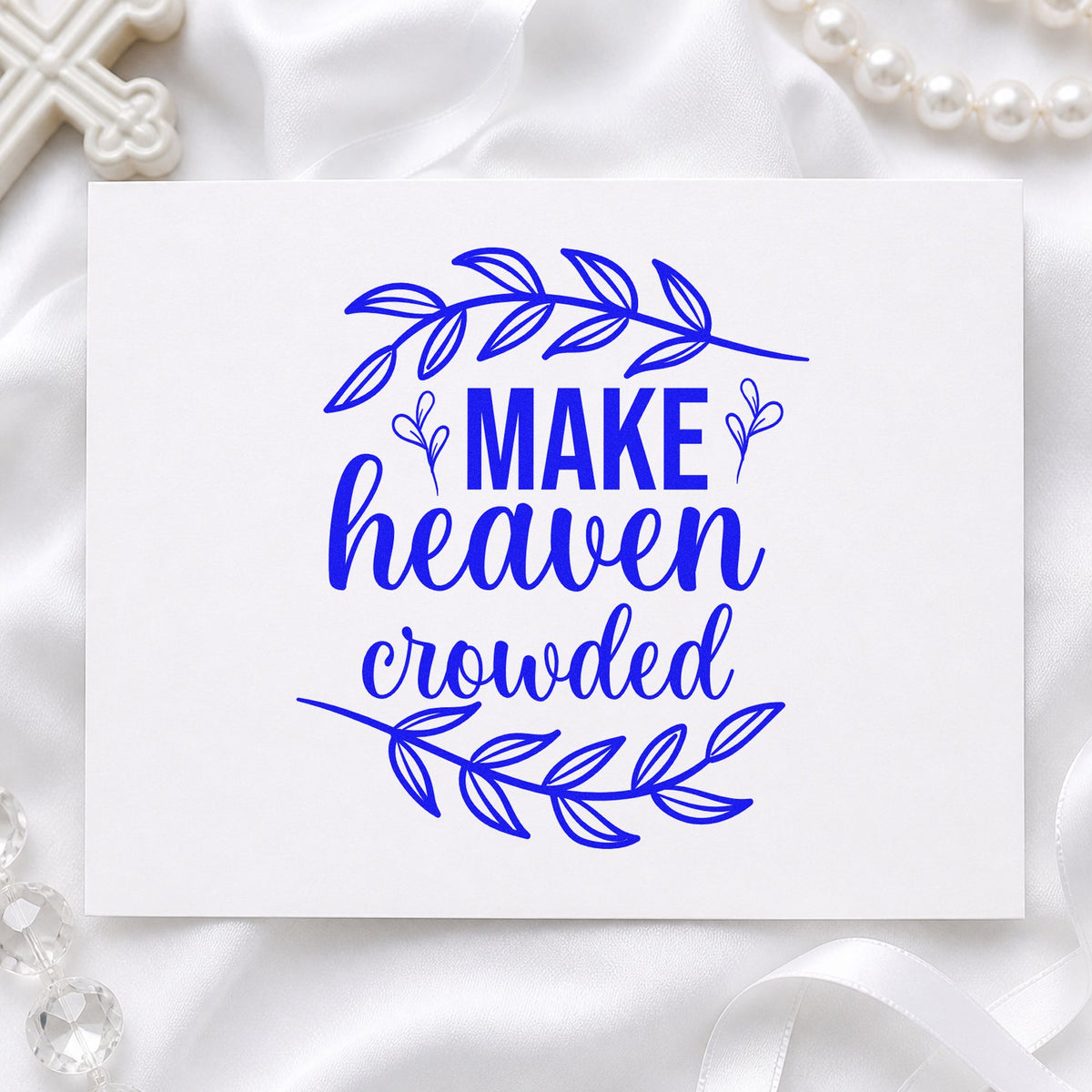 Make Heaven Crowded Leaves craft stamp imprinted in blue ink on paper, a design suited to vbs thank-yous.