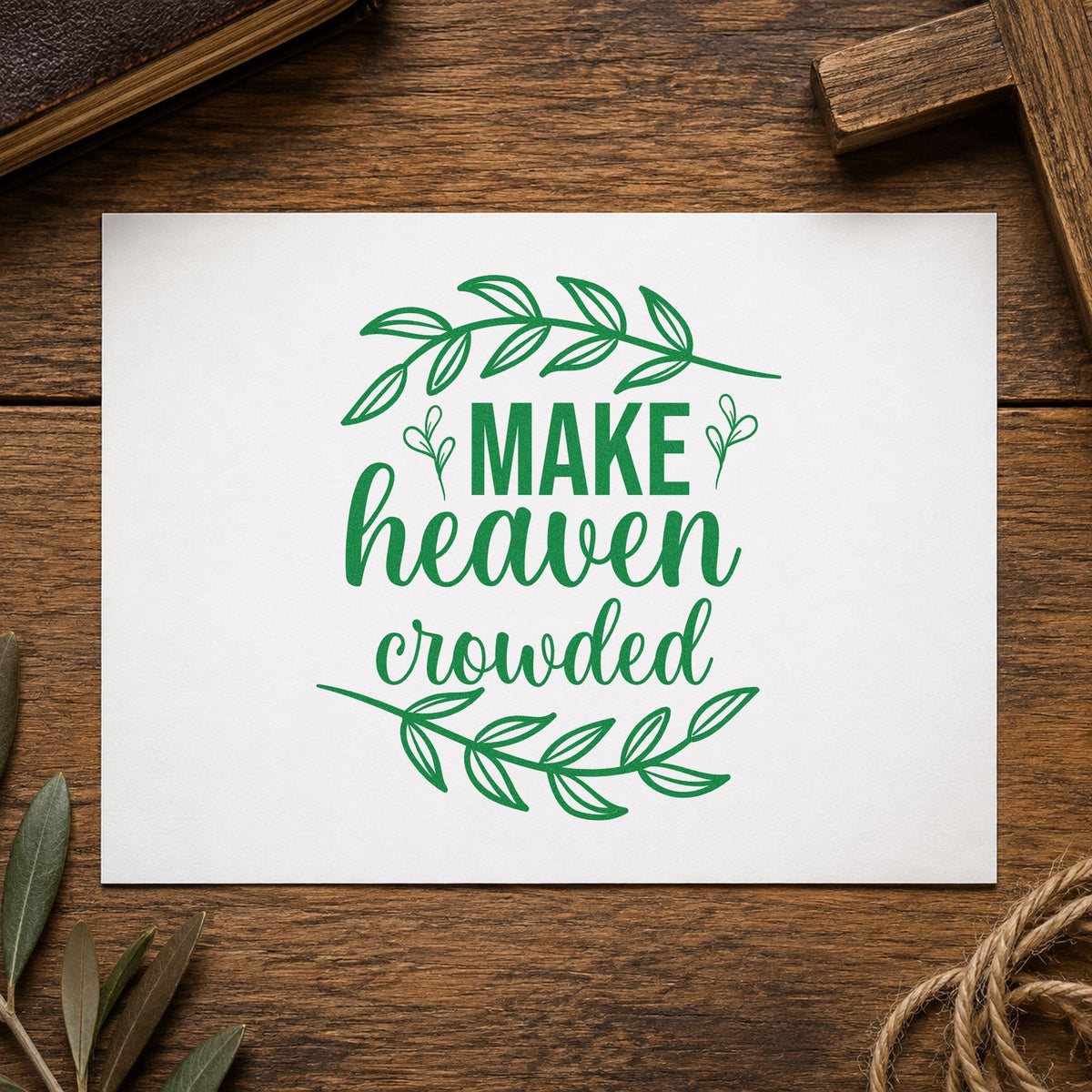 Make Heaven Crowded Leaves craft stamp imprint in green ink on a handmade project, one idea being framed church office art.