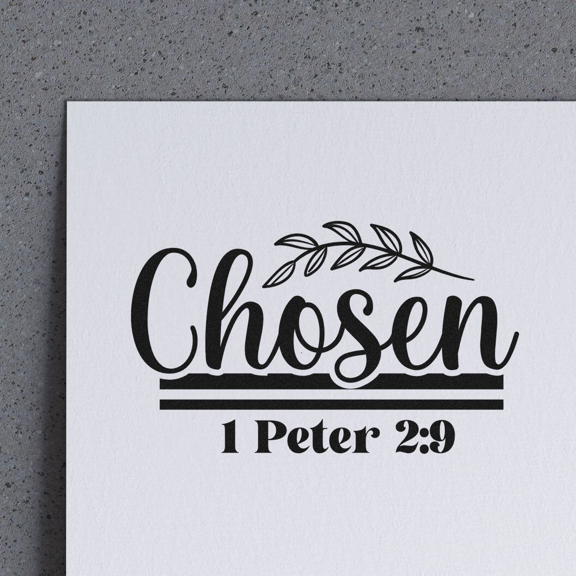 Black Chosen 1 Peter 2:9 rubber stamp seal design with leaf accent on white paper