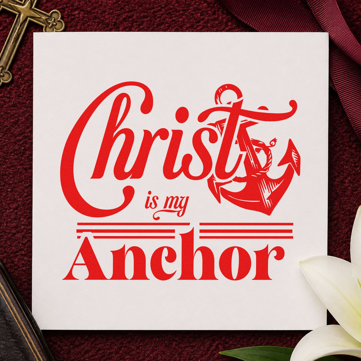 Christ Is My Anchor rubber stamp shown in red ink, stamped for projects such as grief support notes.