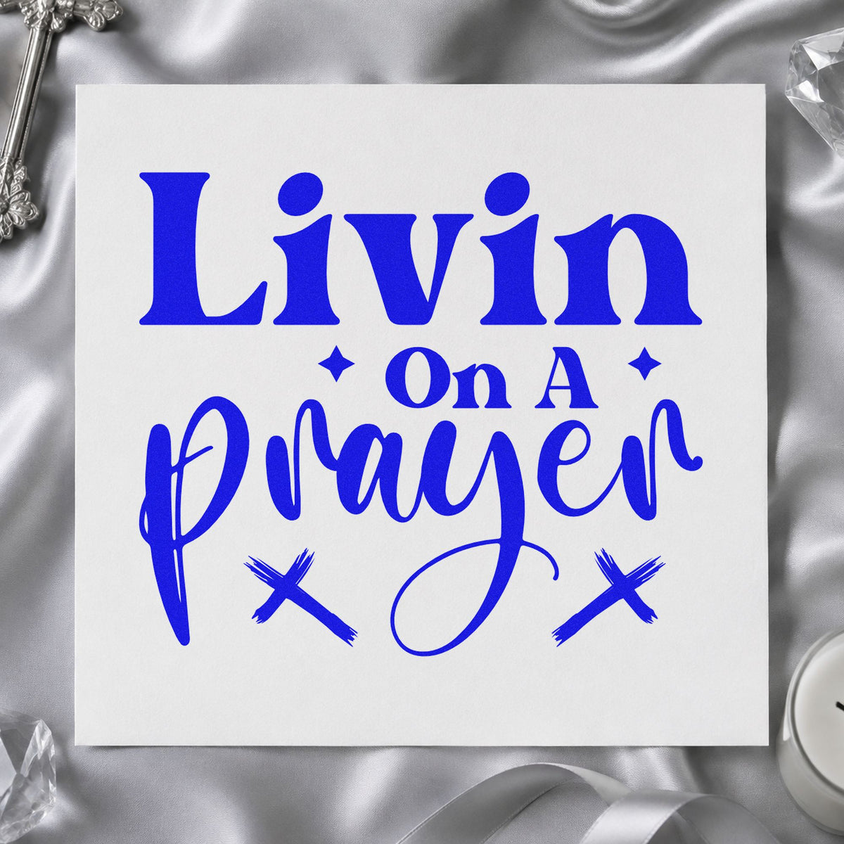 Livin on a Prayer craft stamp in blue ink on cardstock, an easy option for tee transfers.