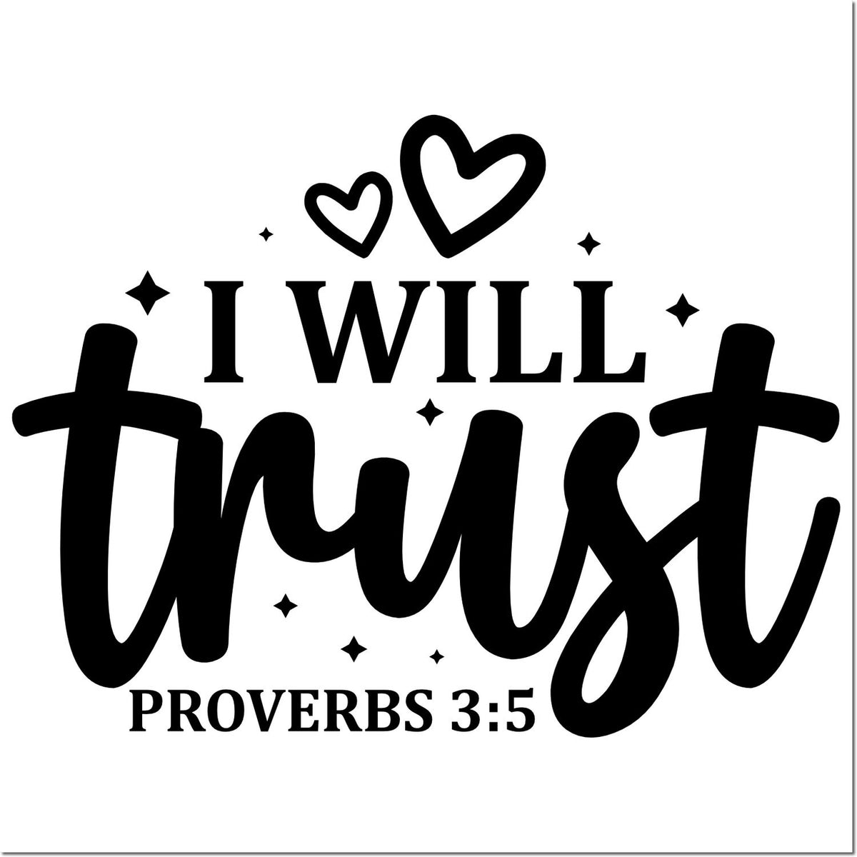 Black faith-based stamp seal with hearts and stars reading I WILL trust and Proverbs 3:5 on white background.