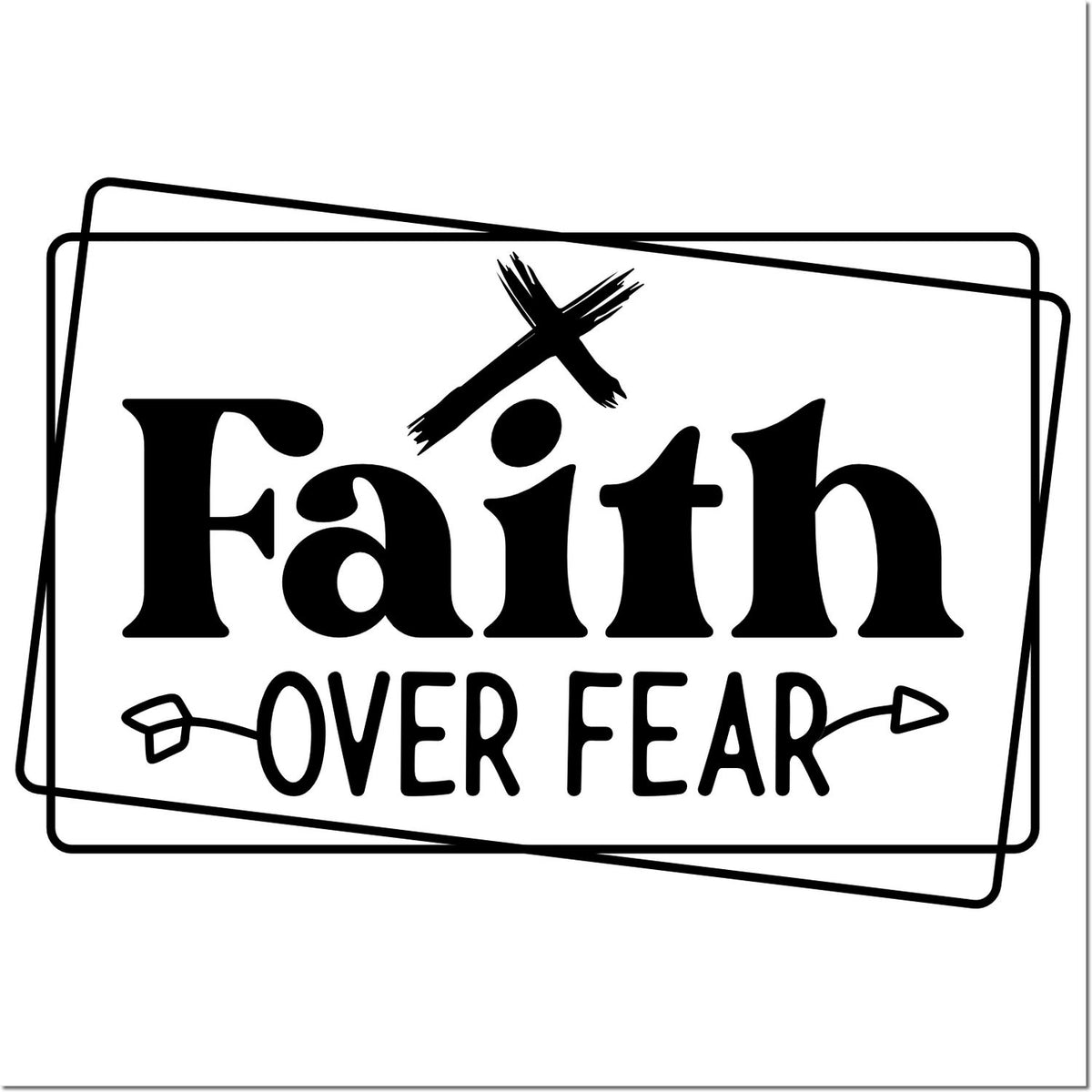 Black faith over fear stamp and seal design with crossed brush mark, arrow, and overlapping rounded rectangle outlines.