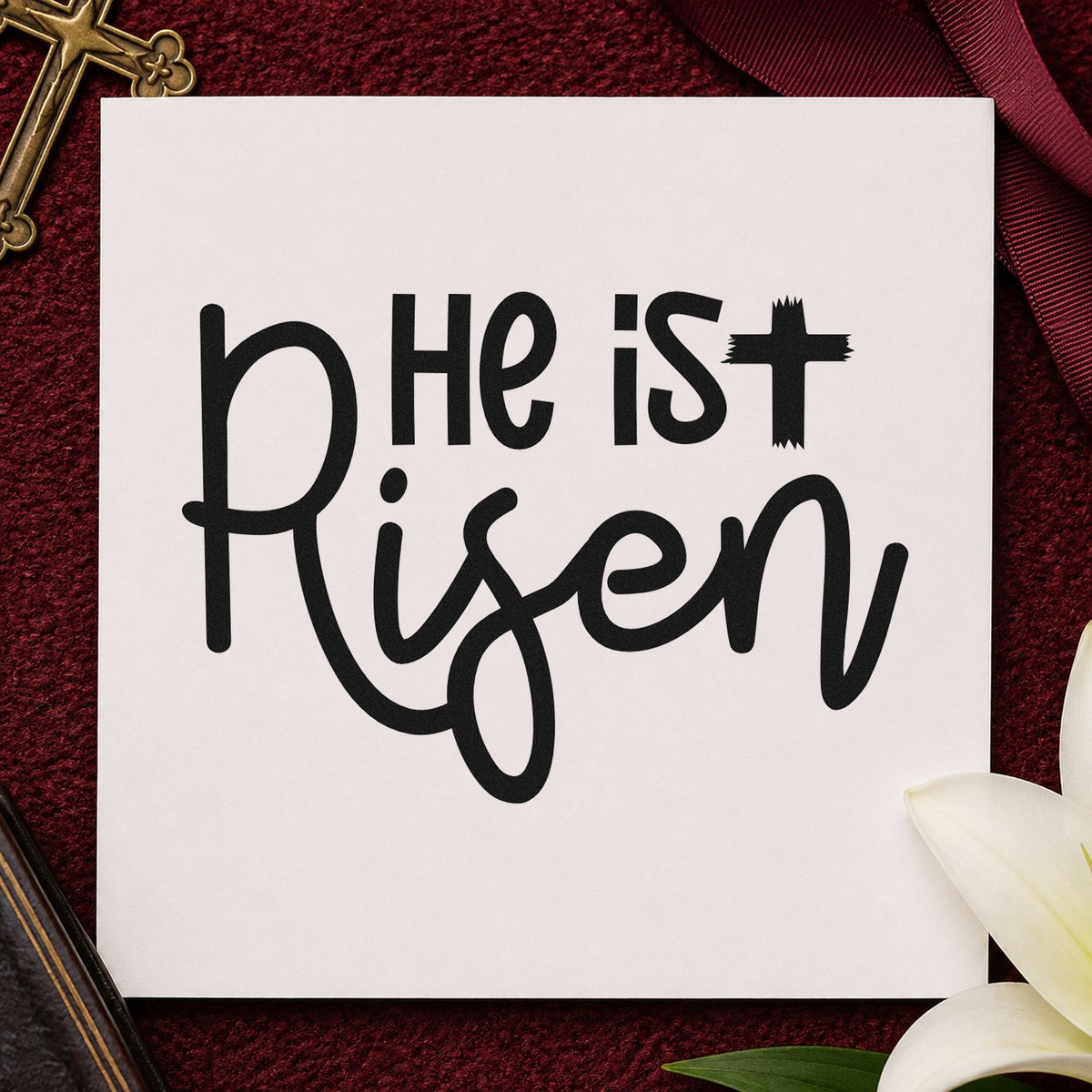 He Is Risen Script rubber stamp printed in black ink, ready for risen script cards and similar paper crafts.