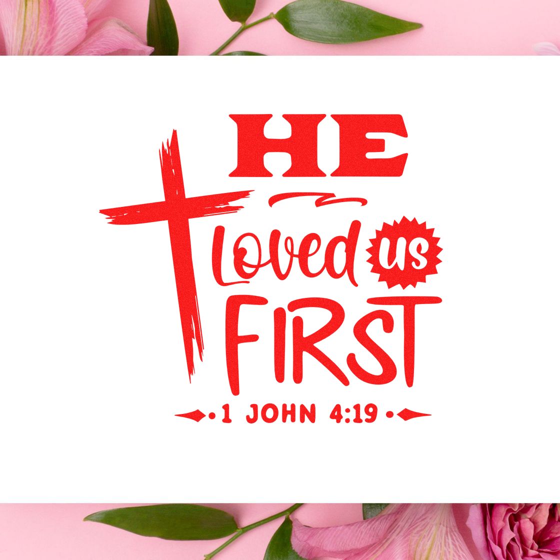 Red stamp-and-seal design with a cross, He loved us first, and 1 John 4:19 in bright red on white.