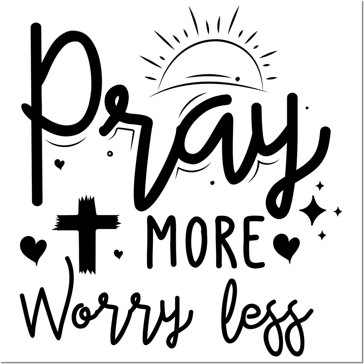 Black "Pray More Worry Less" stamp seal with sunburst, hearts, and sparkles on a white background.