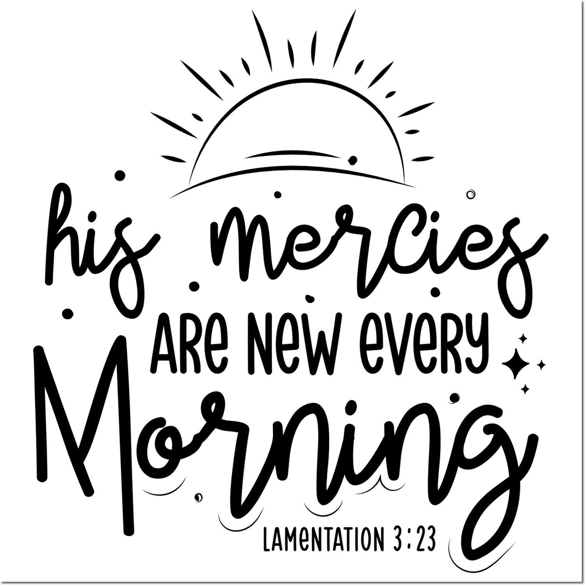 Black stamp design with sunrise and quote, His mercies are new every morning, plus Lamentations 3:23.