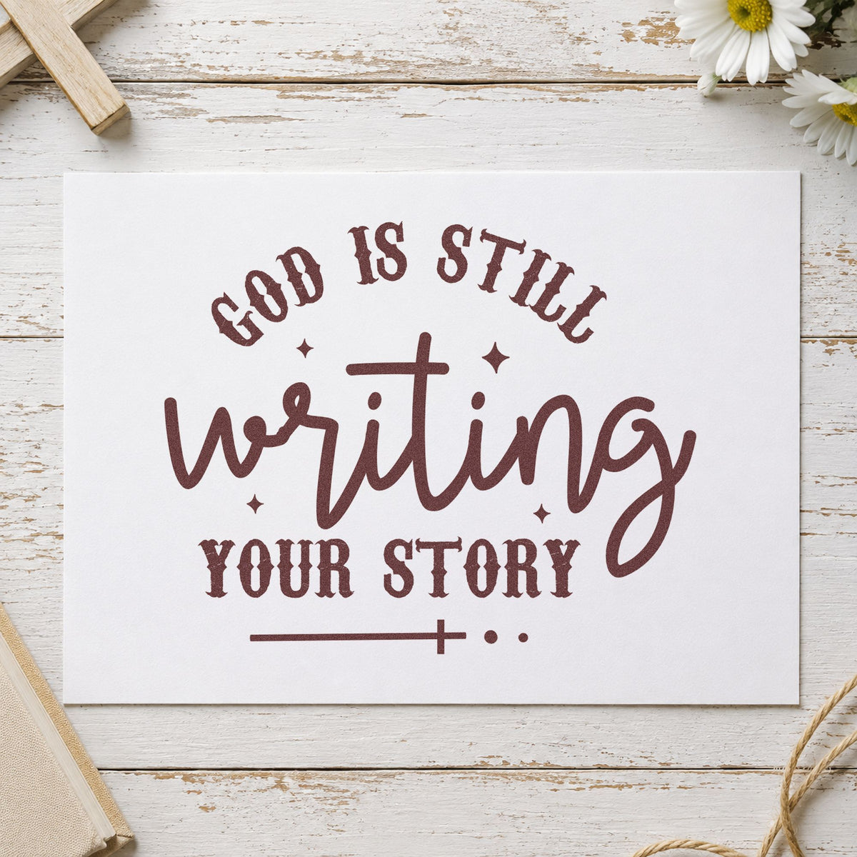 God Is Writing Your Story rubber stamp printed in brown ink, ready for life chapter pages and similar paper crafts.