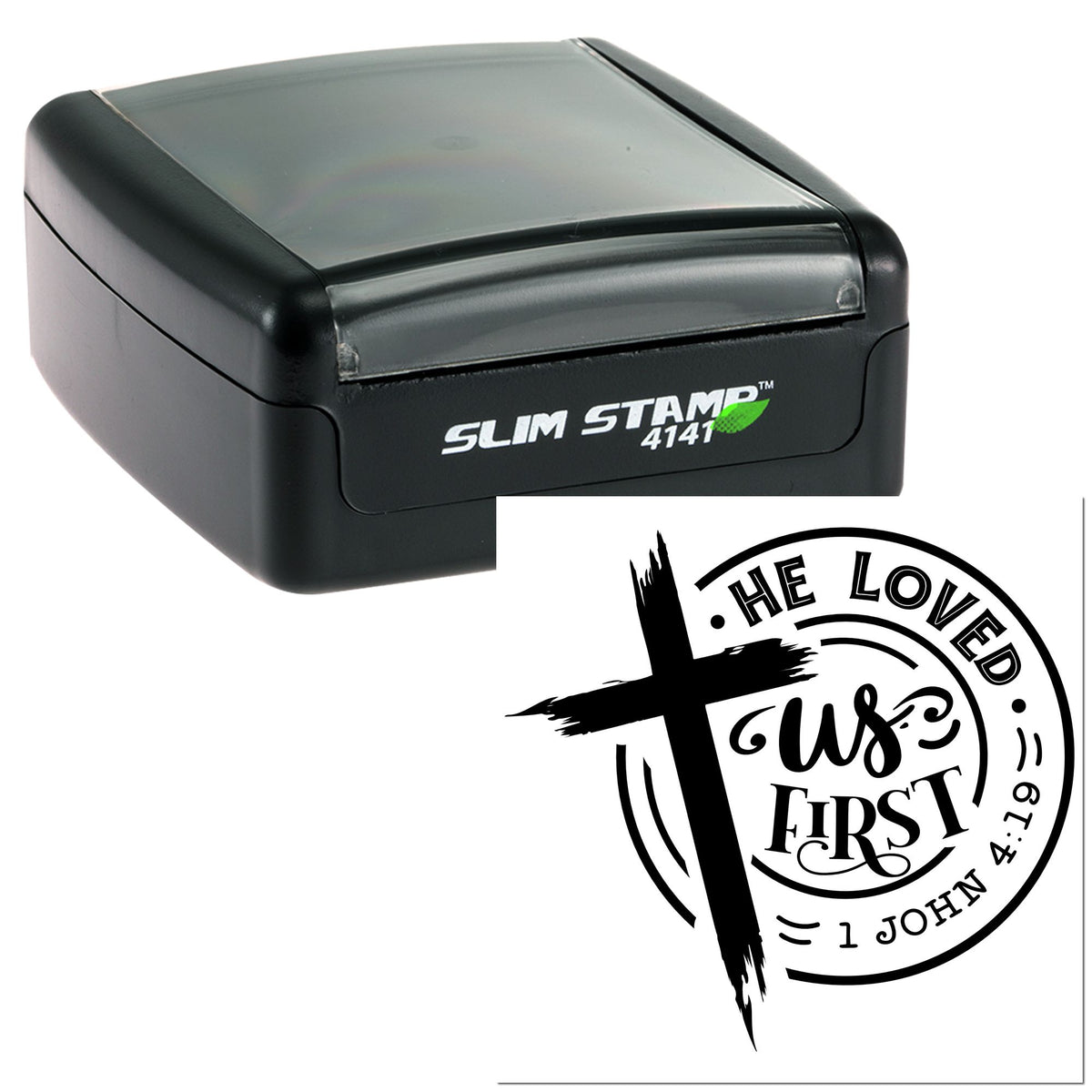 Black Slim Stamp self-inking stamp and circular seal design with cross, He Loved Us First, and 1 John 4:19.
