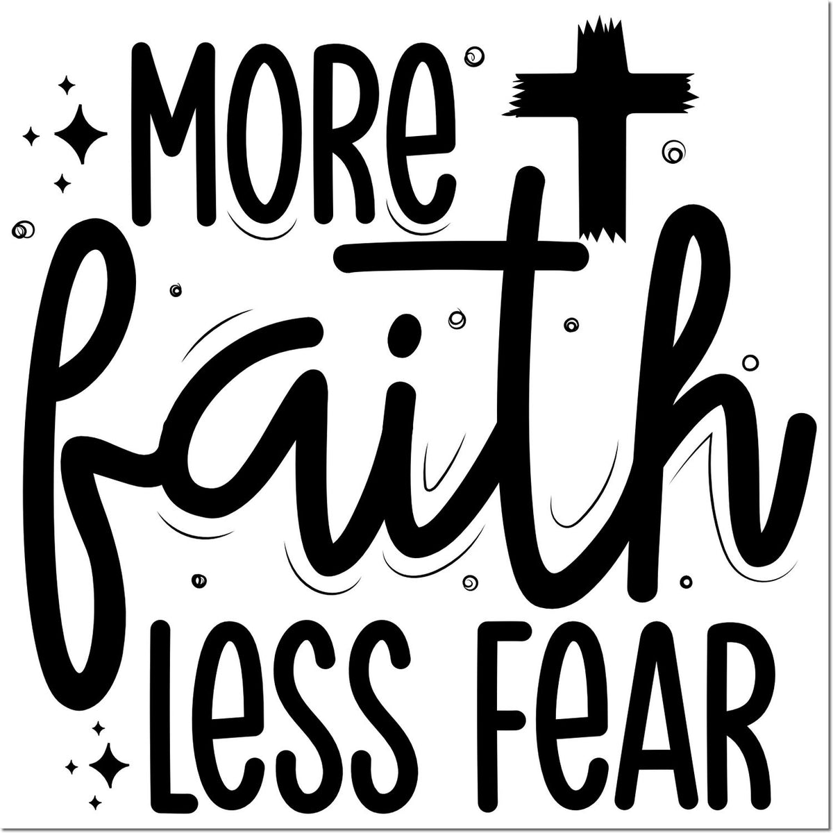 Black hand-lettered More Faith Less Fear stamp and seal design with sparkles and cross accents on white background.