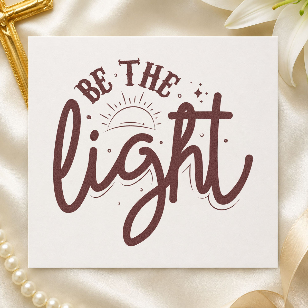 Be the Light Sunrise Script rubber stamp printed in brown ink, ready for classroom craft pages and similar paper crafts.
