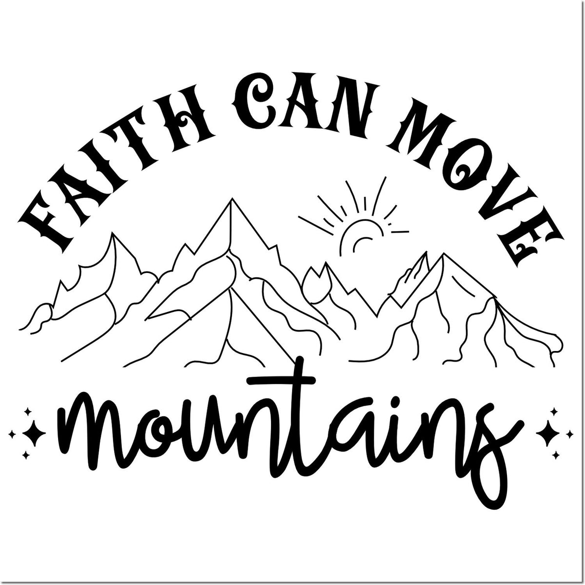Black Faith Can Move Mountains stamp and seal design with mountain outlines, sun rays, and sparkles on white.
