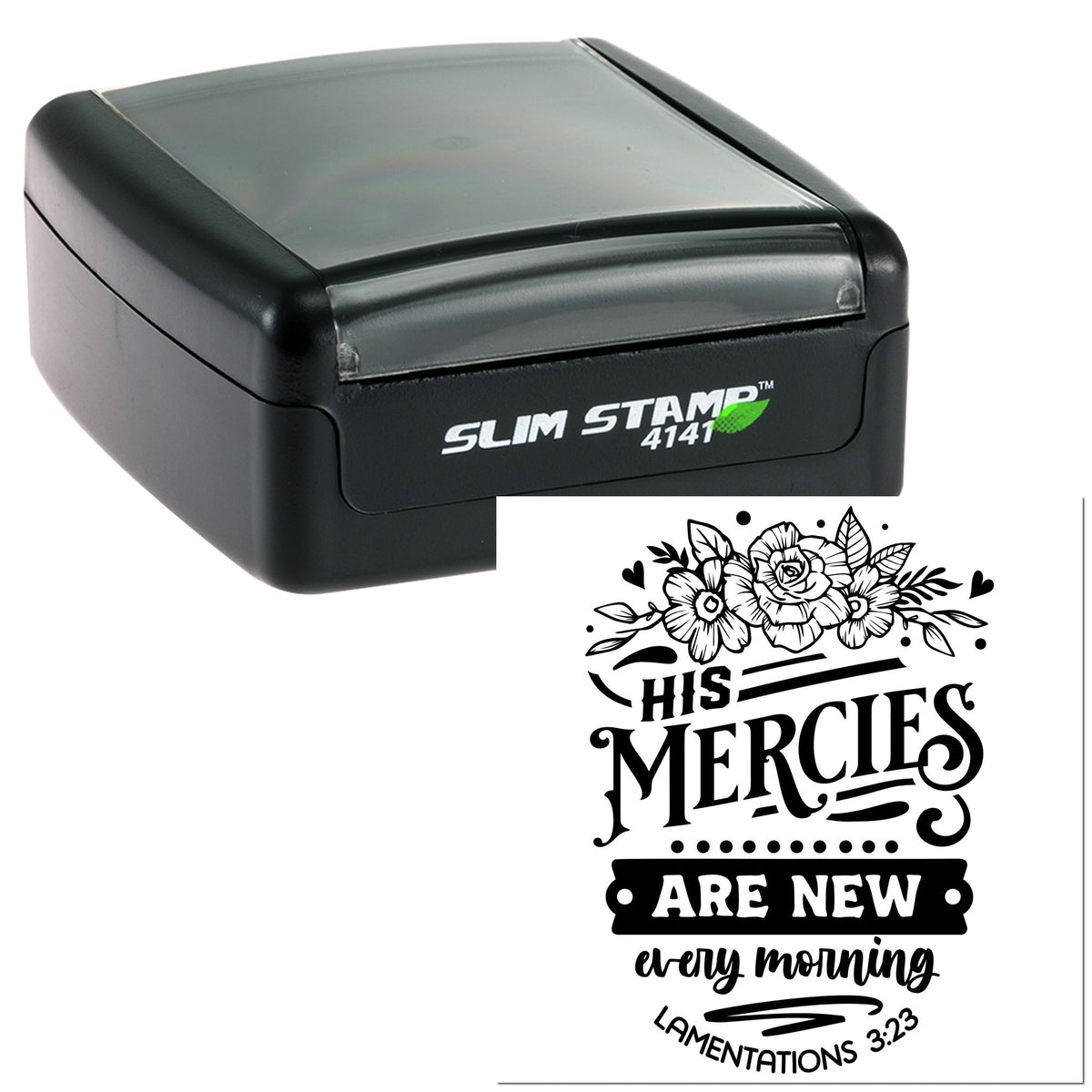 Black Slim Stamp 4141 with black floral seal design reading His Mercies Are New Every Morning on white background.