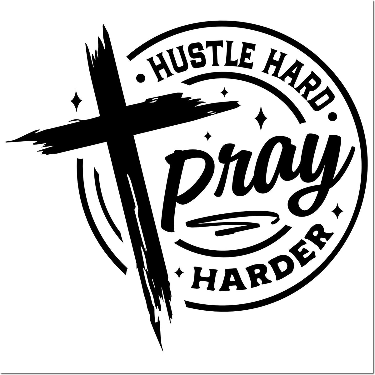 Black-and-white circular stamp seal with cross and text Hustle Hard, Pray Harder in bold lettering.