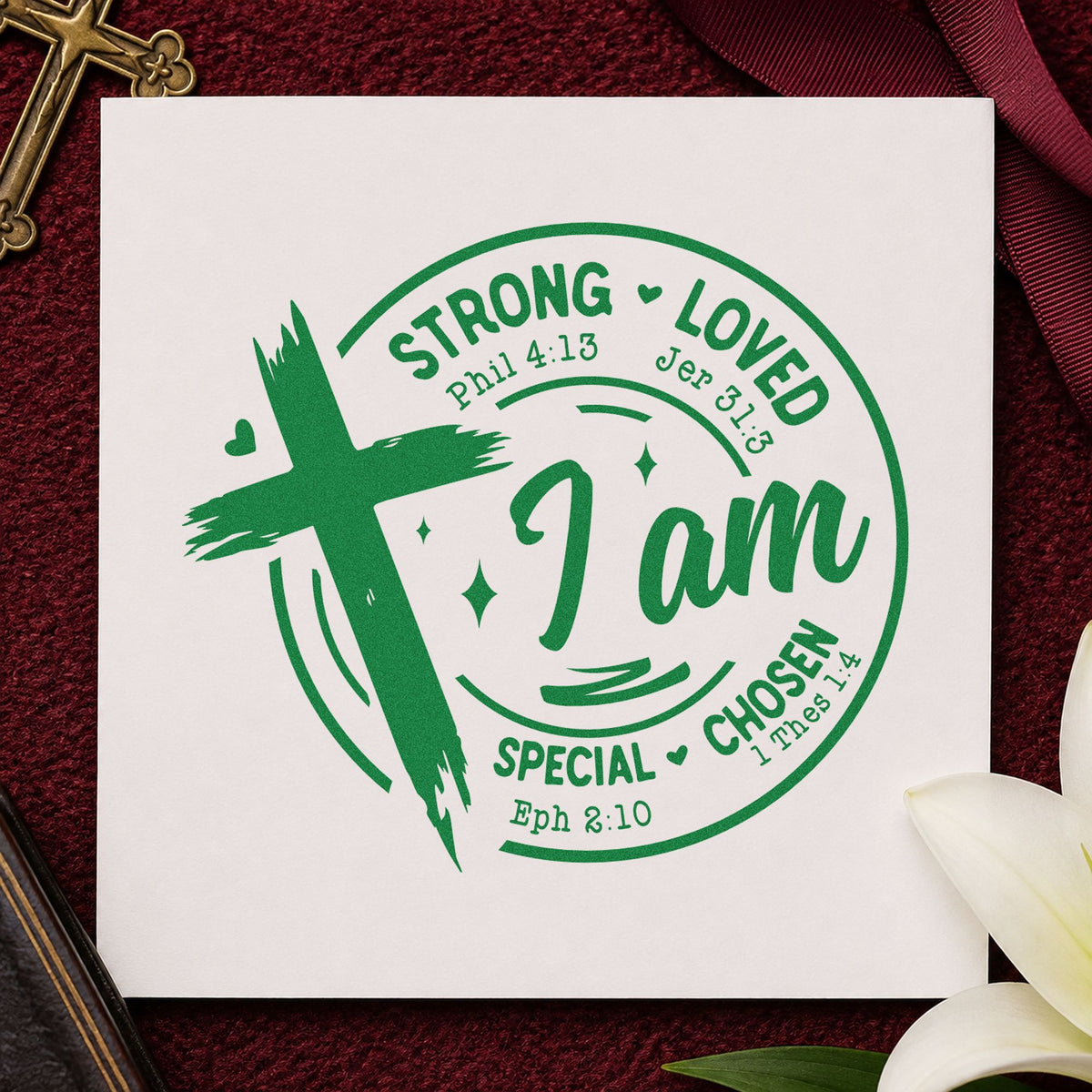 I Am Strong Loved Chosen craft stamp imprint in green ink on a handmade project, one idea being mirror cling crafts.