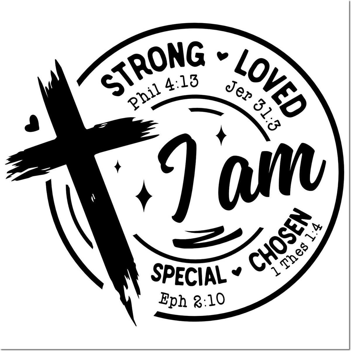 Black-and-white circular Christian stamp seal with cross, hearts, and bold text: Strong, Loved, Special, Chosen, I am.