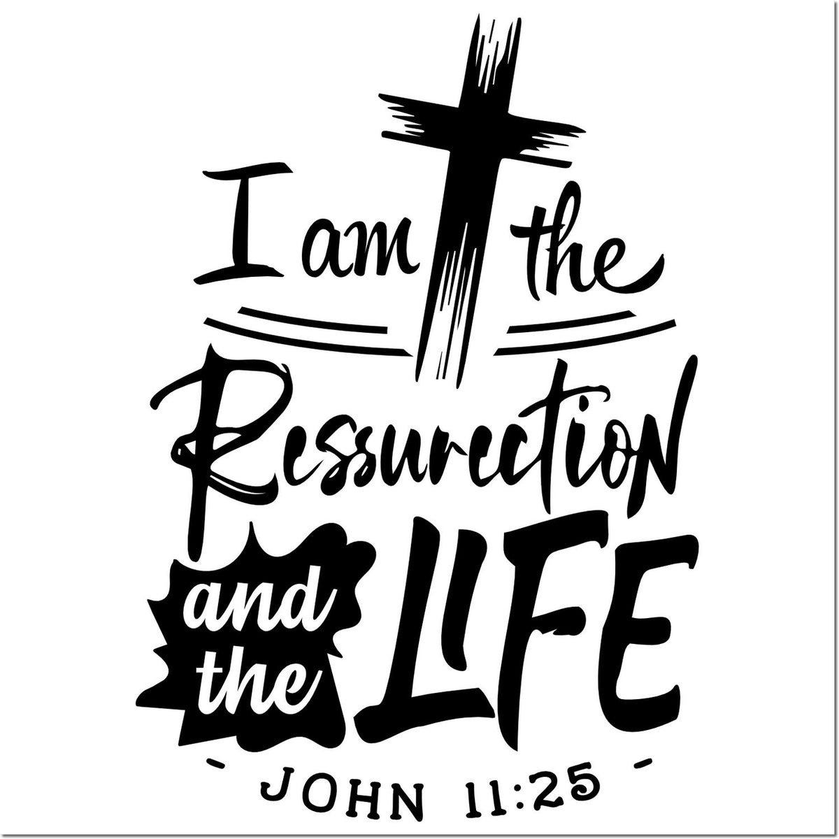 Black Christian rubber stamp/seal design with cross and John 11:25 verse: I am the Resurrection and the LIFE on white background.
